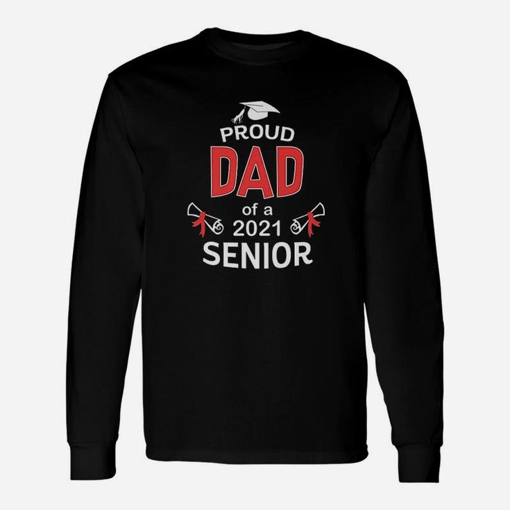 Proud Dad Of A 2021 Senior Graduation Daddy Long Sleeve T-Shirt