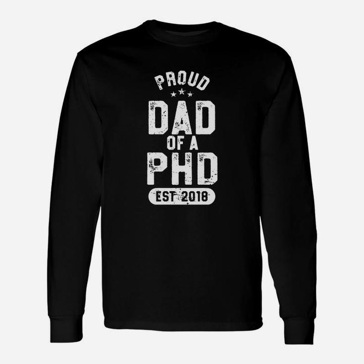 Proud Dad Of Phd Shirt Doctor Medicine 2018 Graduate Senior Long Sleeve T-Shirt