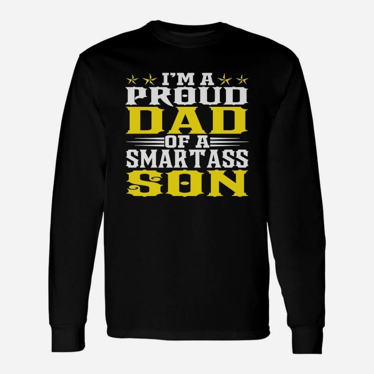 I Am A Proud Dad Of A Smartass Son 2020 Long Sleeve T-Shirt