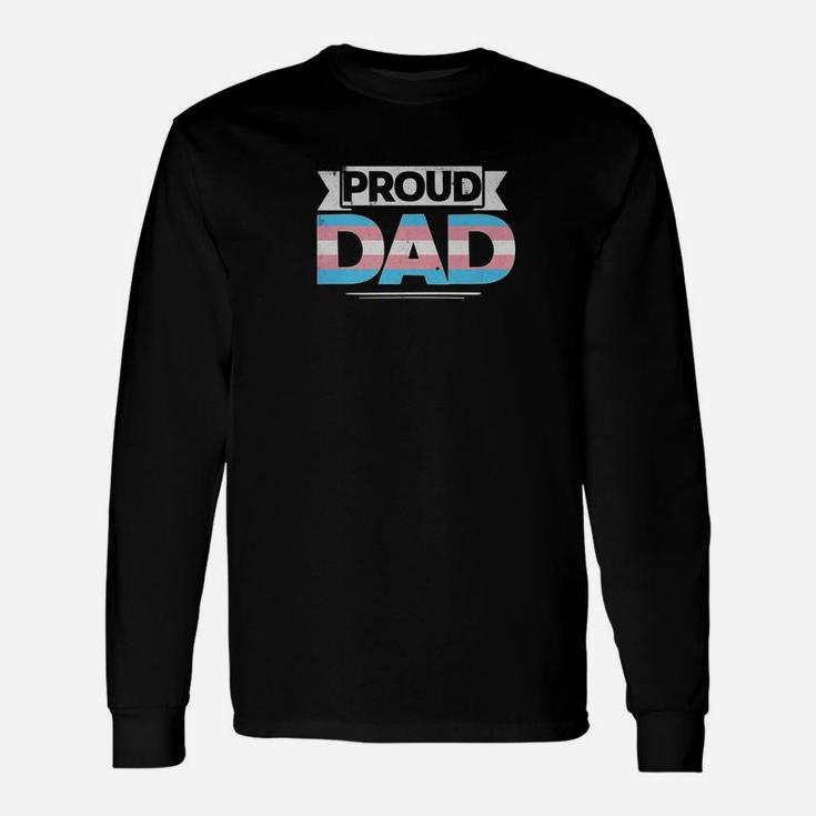 Proud Dad Transgender Lgbt Fathers Day Long Sleeve T-Shirt