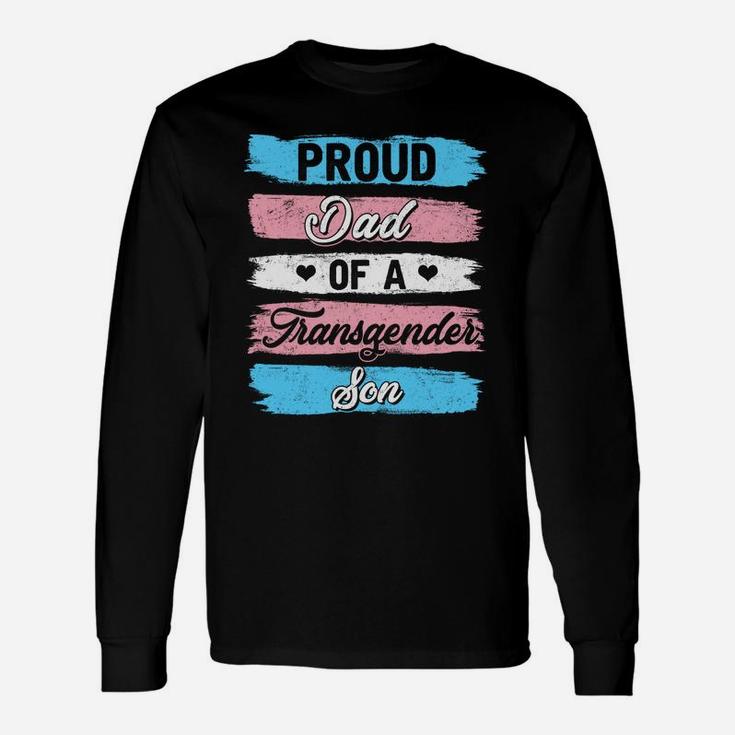 Proud Dad Of A Transgender Son Proud Long Sleeve T-Shirt