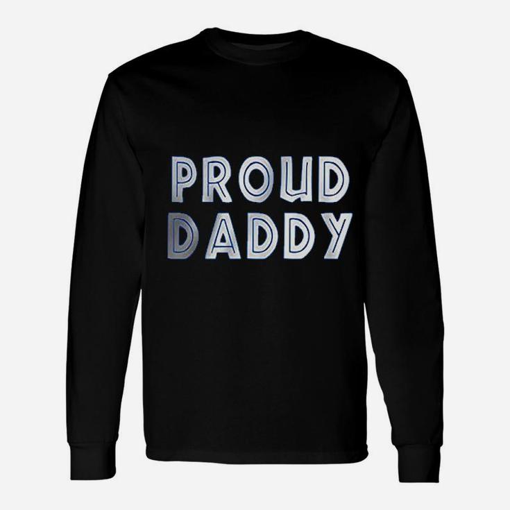 Proud Daddy Classic, best christmas gifts for dad Long Sleeve T-Shirt