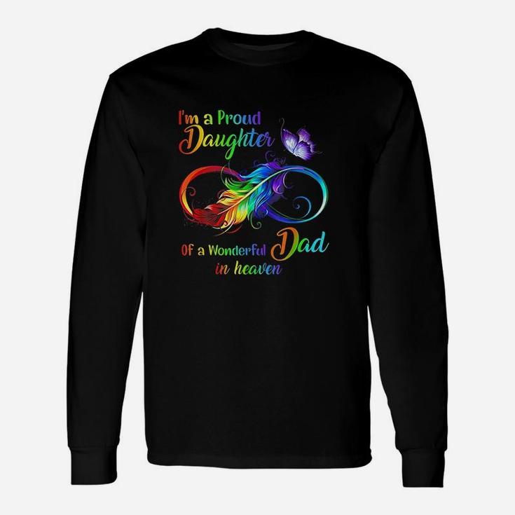 I A A Proud Daughter Of A Wonderful Dad In Heaven Long Sleeve T-Shirt