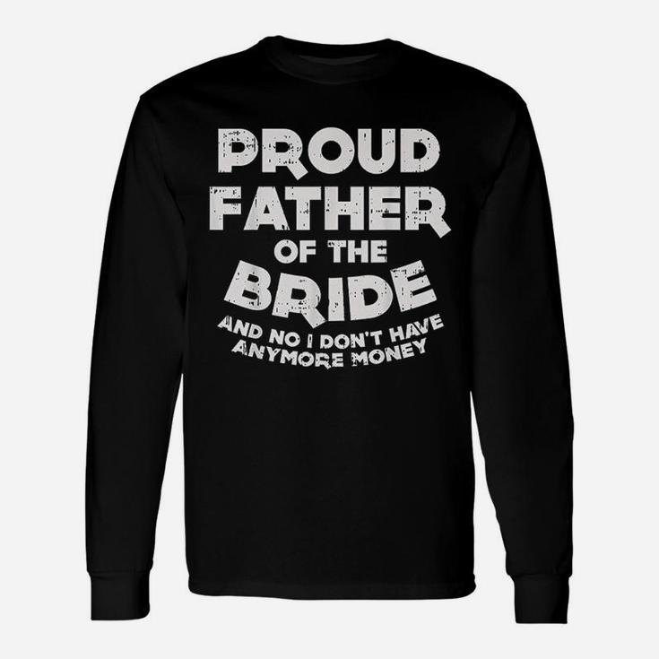 Proud Father Bride Matching Wedding Dad Long Sleeve T-Shirt