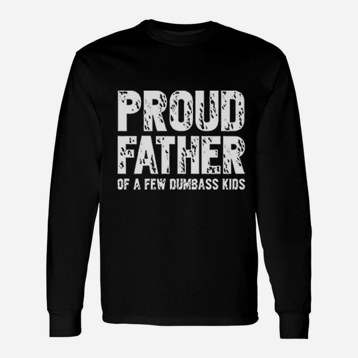 Proud Father Of A Few From Wife Son Daughter Long Sleeve T-Shirt
