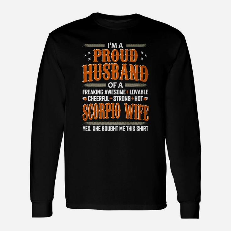 I Am A Proud Husband Of A Freaking Awesome Scorpio Wife Long Sleeve T-Shirt