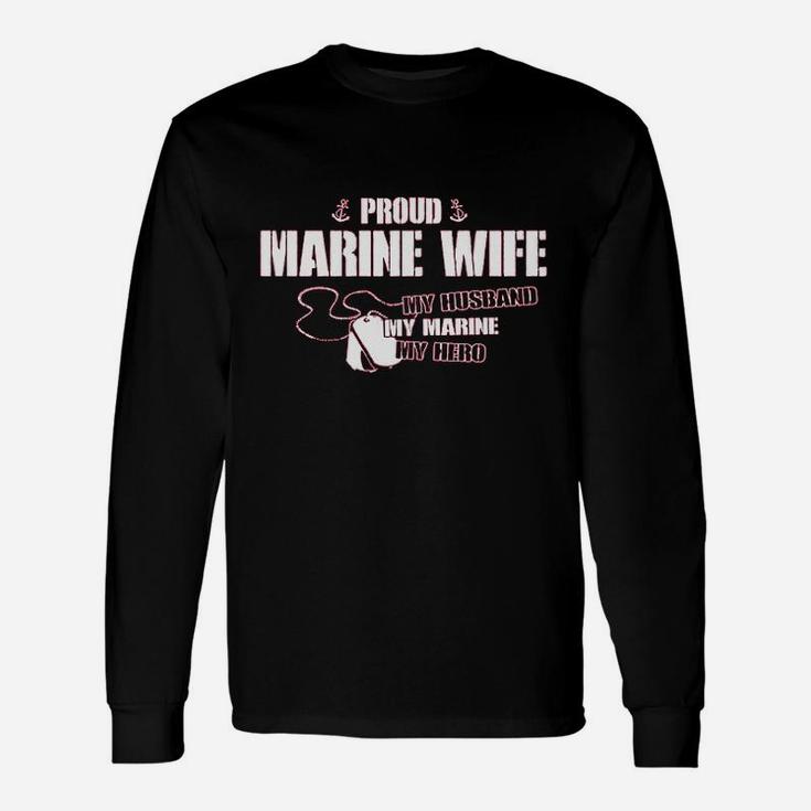 Proud Marine Wife My Husband Long Sleeve T-Shirt