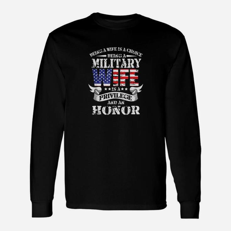 Proud Military Veterans Wife Is A Privilege And Honor Long Sleeve T-Shirt