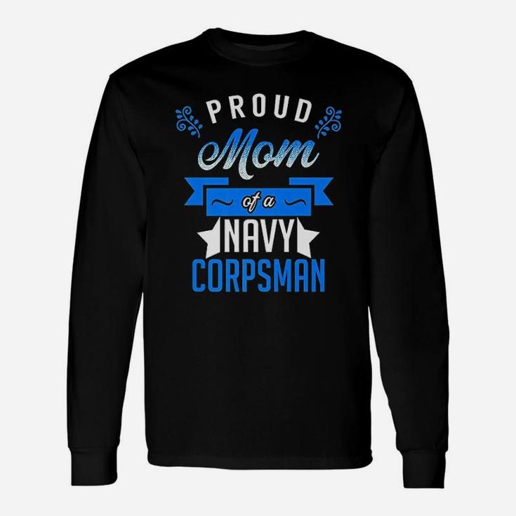 Proud Mom Of A Navy Corpsman Happy Long Sleeve T-Shirt