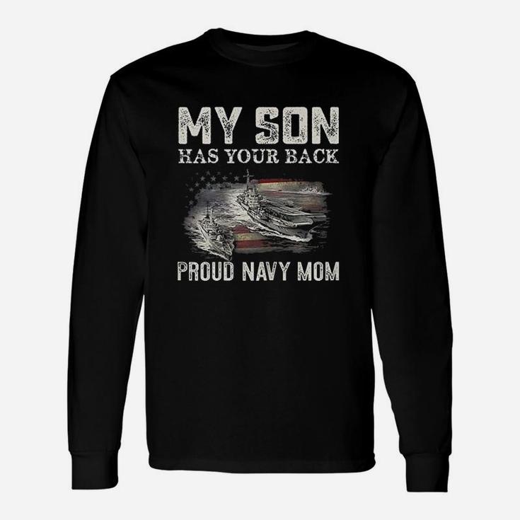 Proud Navy Mom My Son Has Your Back Long Sleeve T-Shirt