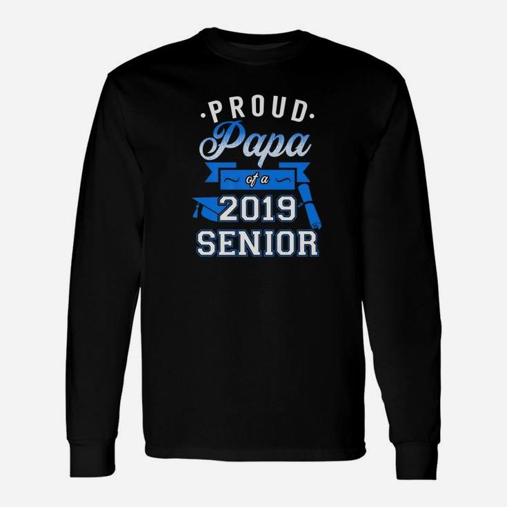 Proud Papa Of A 2019 Senior, best christmas gifts for dad Long Sleeve T-Shirt