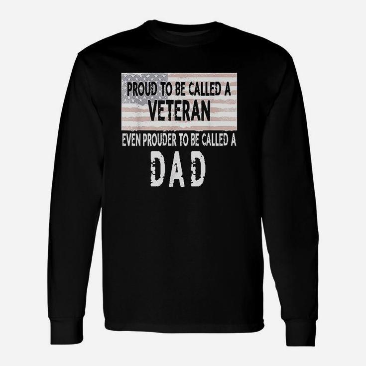 Proud To Be A Veteran And Dad Fathers Day Long Sleeve T-Shirt