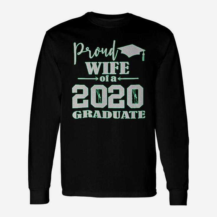 Graphic Proud Wife Of A 2020 Graduate Graduation Class Senior Long Sleeve T-Shirt
