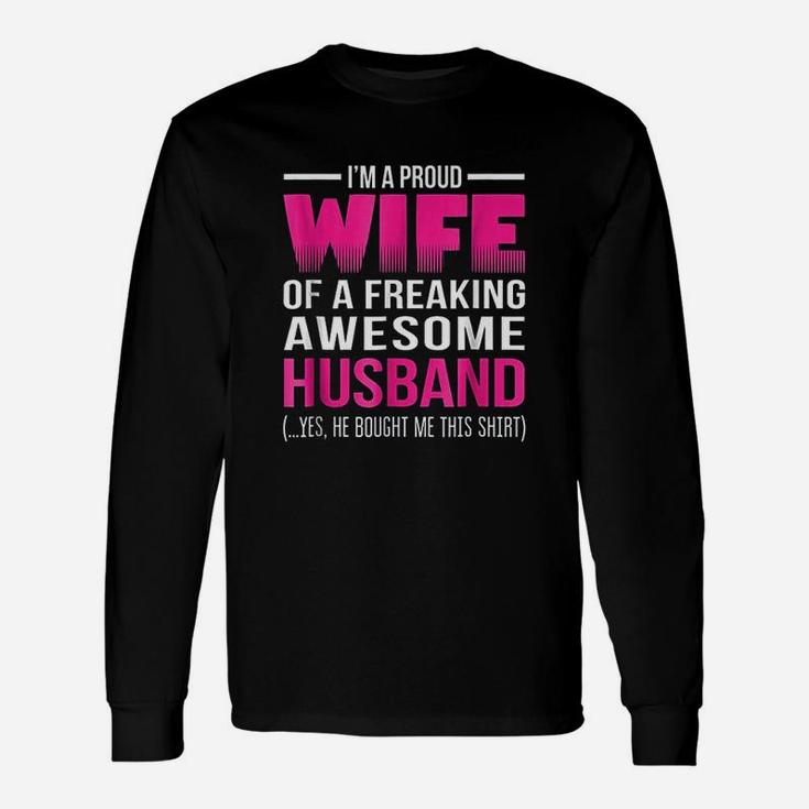 Proud Wife Of A Freaking Awesome Husband Wife Long Sleeve T-Shirt