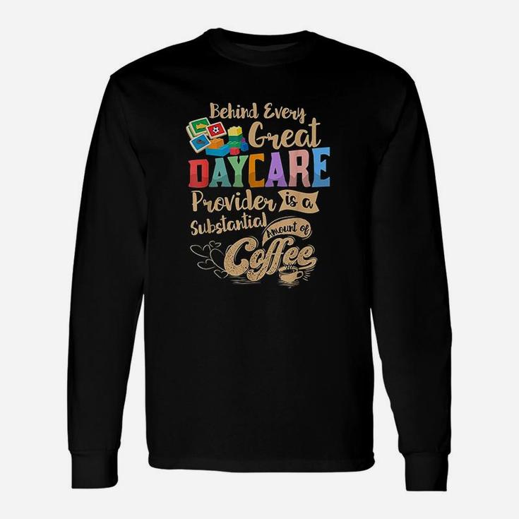 Provider Daycare Teacher Coffee Lover Long Sleeve T-Shirt