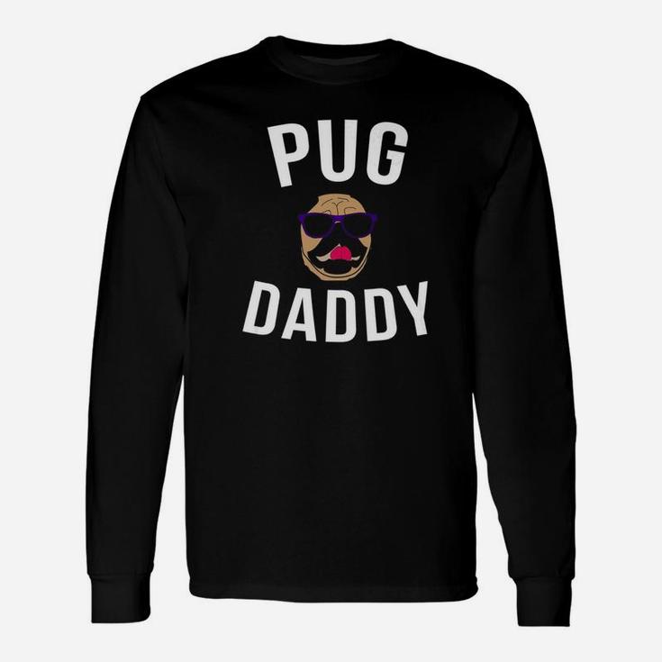 Pug Dad Daddy, best christmas gifts for dad Long Sleeve T-Shirt