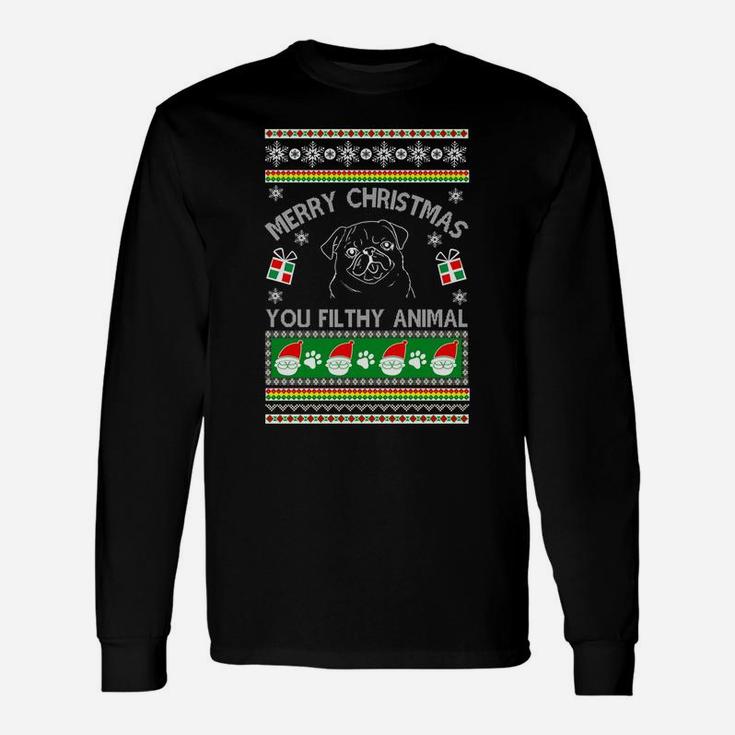 Pug Dog Merry Christmas You Filthy Animal Long Sleeve T-Shirt