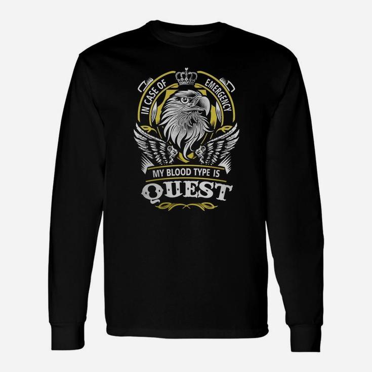 Quest In Case Of Emergency My Blood Type Is Quest -quest Shirt Quest Hoodie Quest Quest Tee Quest Name Quest Lifestyle Quest Shirt Quest Names Long Sleeve T-Shirt