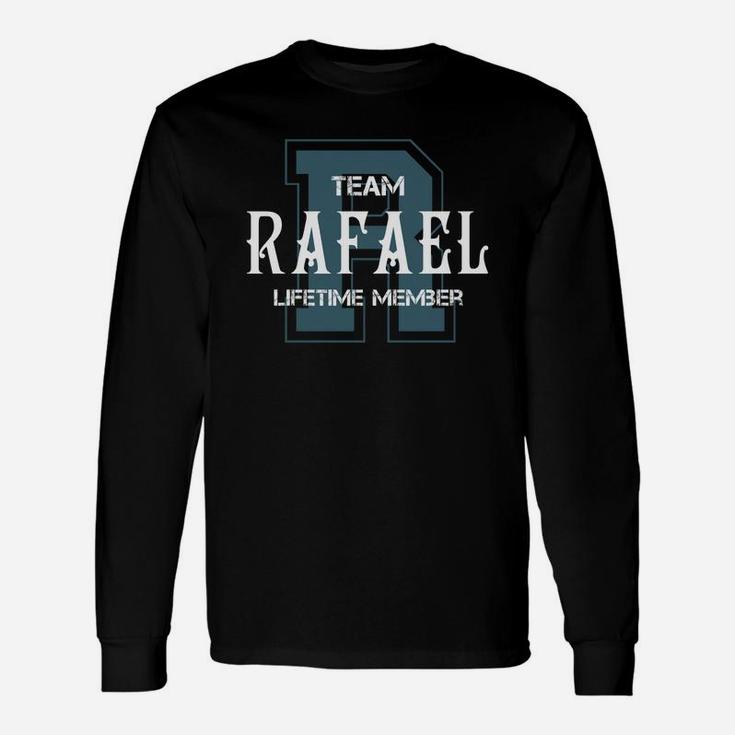 Rafael Shirts Team Rafael Lifetime Member Name Shirts Long Sleeve T-Shirt