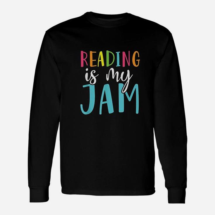 Reading Is My Jam Back To School Teacher Long Sleeve T-Shirt