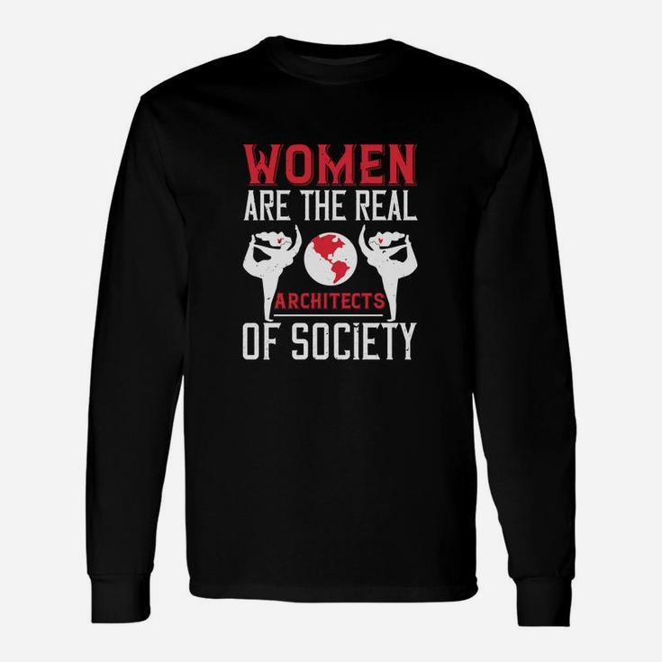 Women Are The Real Architects Of Society Black Long Sleeve T-Shirt