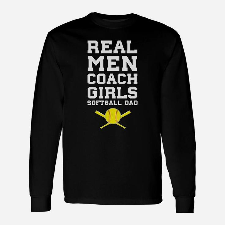 Real Men Coach Girls Softball Dad Sports Long Sleeve T-Shirt
