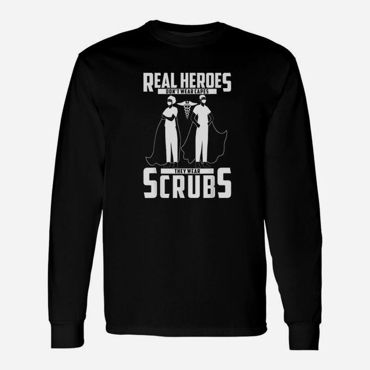 Real Heroes Dont Wear Capes Nurse Long Sleeve T-Shirt
