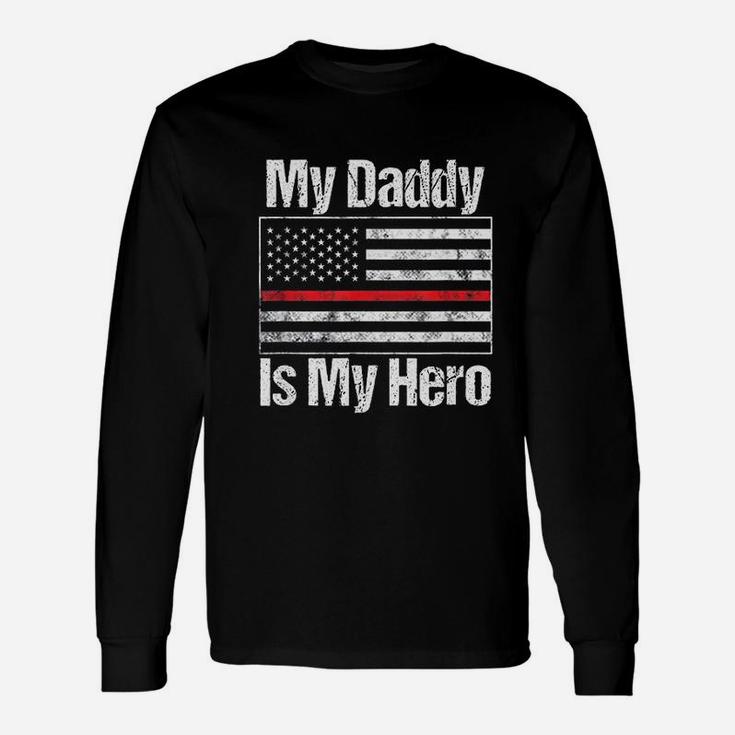Red Line Firefighter My Daddy Is My Hero Long Sleeve T-Shirt