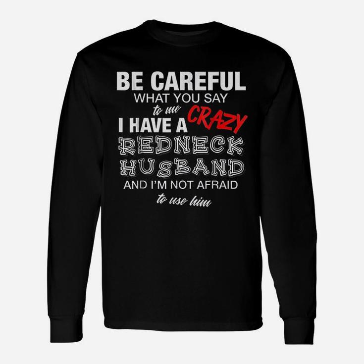 Redneck Husband Wife Crazy Southern Pride Long Sleeve T-Shirt