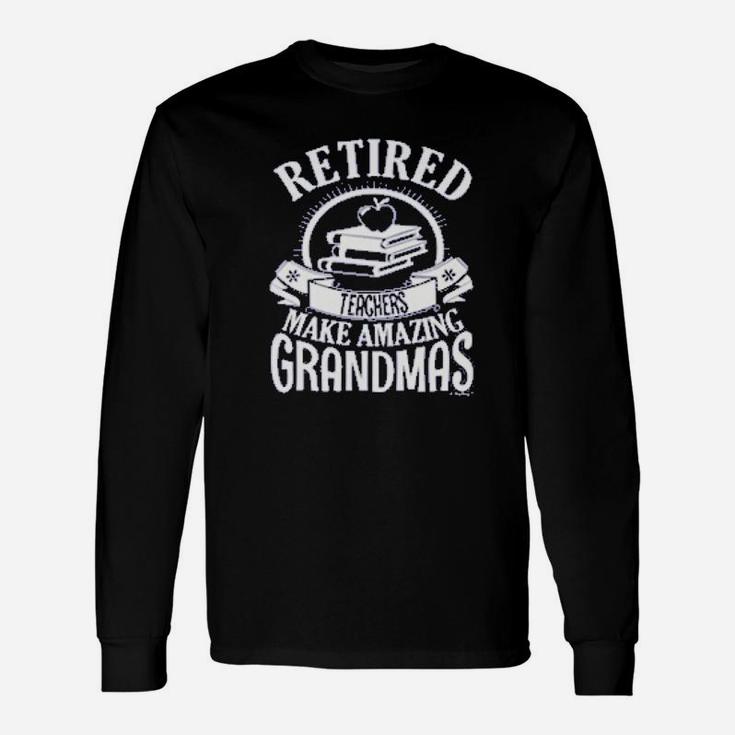 Retirement Grandma Retired Teacher Teachers Day Long Sleeve T-Shirt