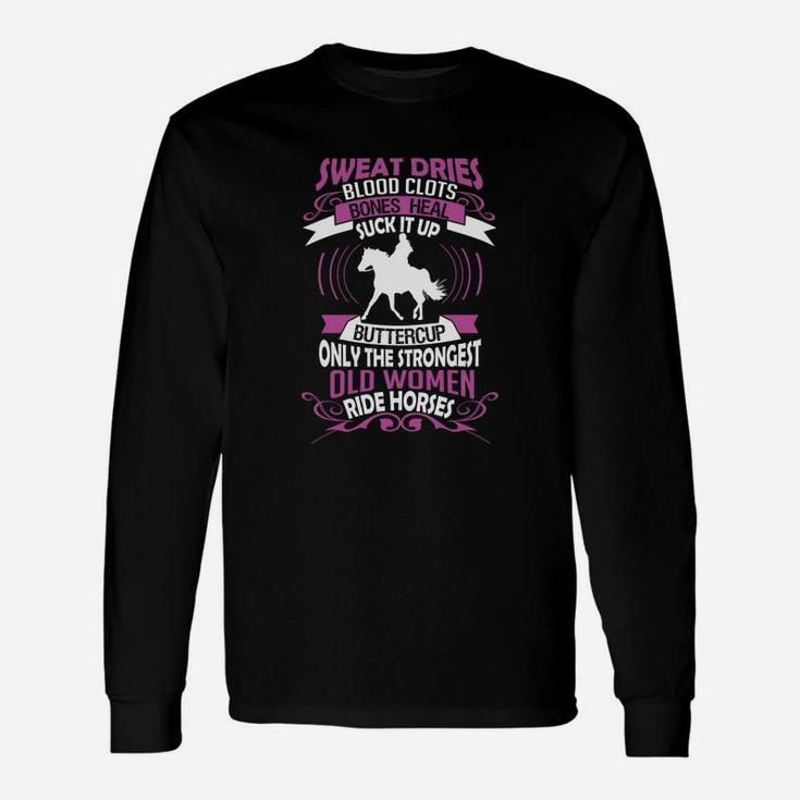 Ride Horse The Strongest Old Woman Ride Horses T-shirt Long Sleeve T-Shirt