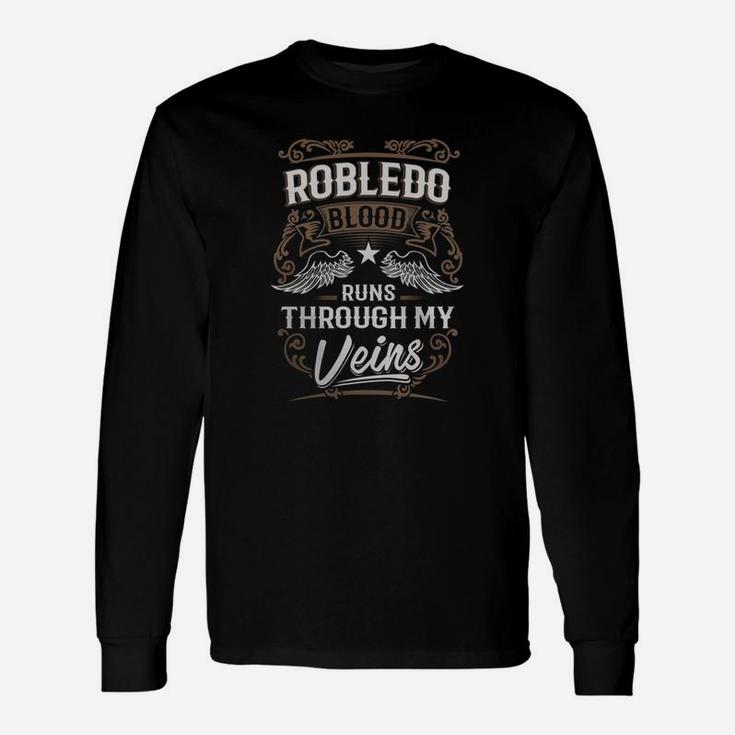Robledo Blood Runs Through My Veins Long Sleeve T-Shirt