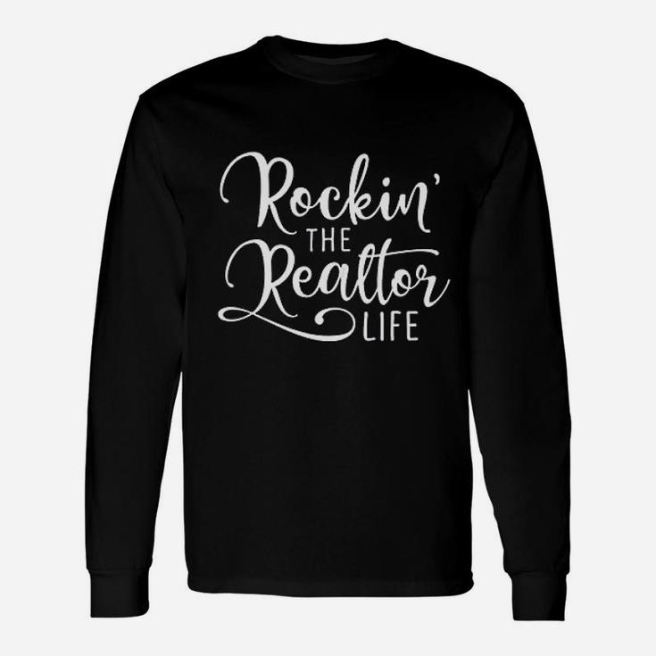 Rockin The Realtor Life Real Estate Agent Long Sleeve T-Shirt