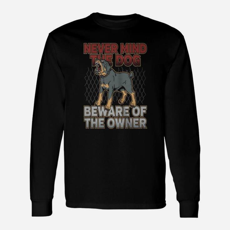 Rottweiler Beware Of The Owner Long Sleeve T-Shirt
