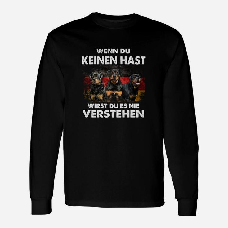 Rottweiler Wirst Du Es Nie Verstehen Langarmshirts