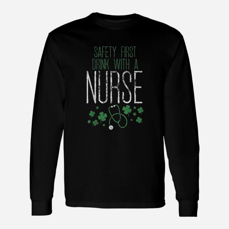 Safety First Drink With A Nurse St Patricks Day Long Sleeve T-Shirt