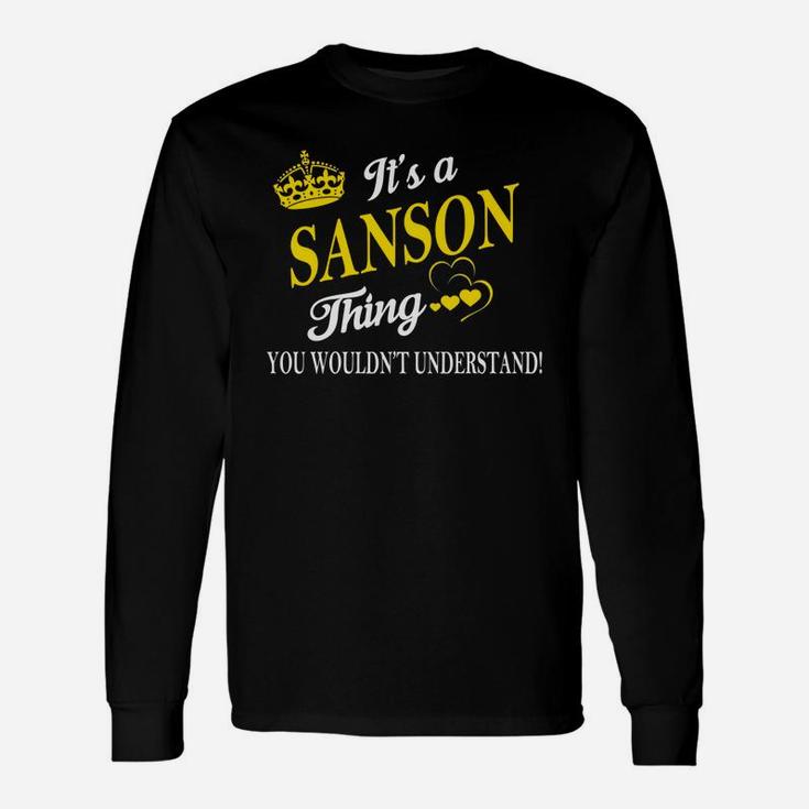 Sanson Shirts It's A Sanson Thing You Wouldn't Understand Name Shirts Long Sleeve T-Shirt