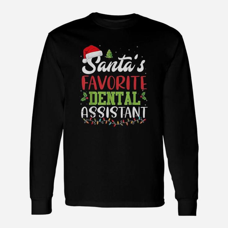 Santas Favorite Dental Assistant Christmas Santa Long Sleeve T-Shirt