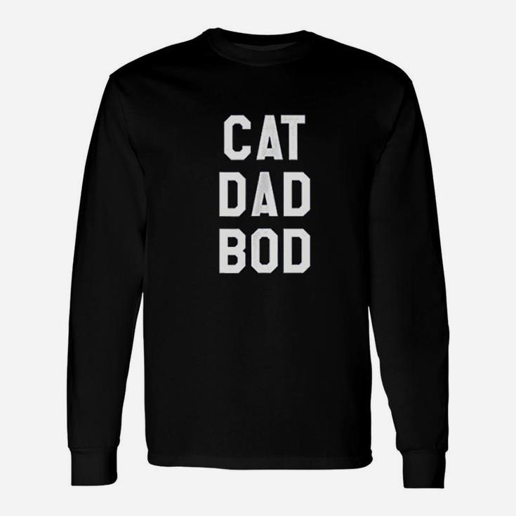Saying Cat Dad Bod Fathers Day Dad Long Sleeve T-Shirt
