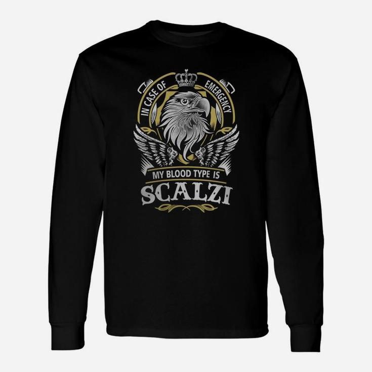 Scalzi In Case Of Emergency My Blood Type Is Scalzi -scalzi Shirt Scalzi Hoodie Scalzi Scalzi Tee Scalzi Name Scalzi Lifestyle Scalzi Shirt Scalzi Names Long Sleeve T-Shirt