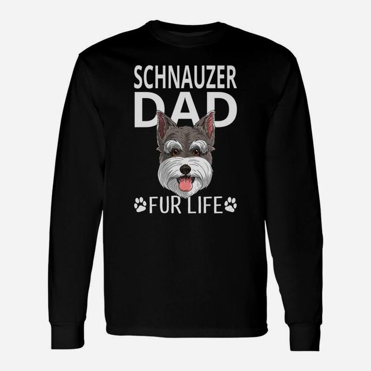 Schnauzer Dad Fur Life Dog Fathers Day Pun Long Sleeve T-Shirt