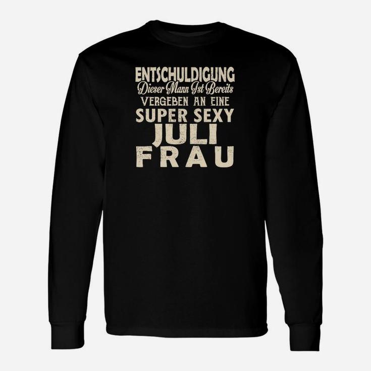 Schuldigung Dieser Mann Ist Super Sexy Juli Frau Langarmshirts, Humorvolles Tee