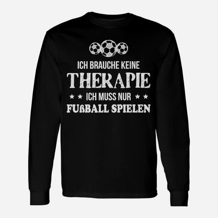 Schwarzes Fußball-Langarmshirts Therapie durch Fußball - Witzige Sprüche