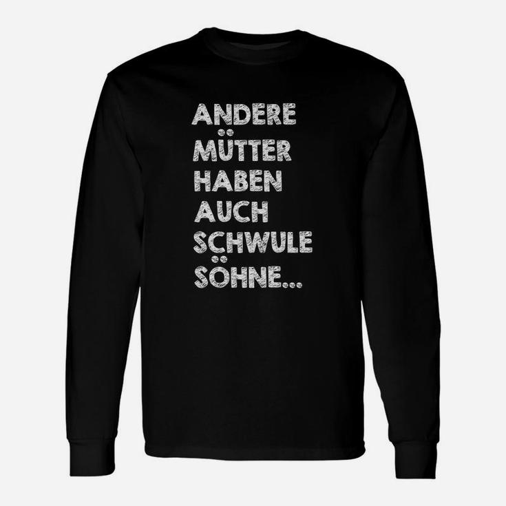 Schwarzes Langarmshirts Andere Mütter haben schwule Söhne, Lustiges Spruch-Langarmshirts