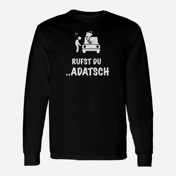 Schwarzes Langarmshirts RUFST DU ADATSCH, Lustige Sprüche & Illustrationen