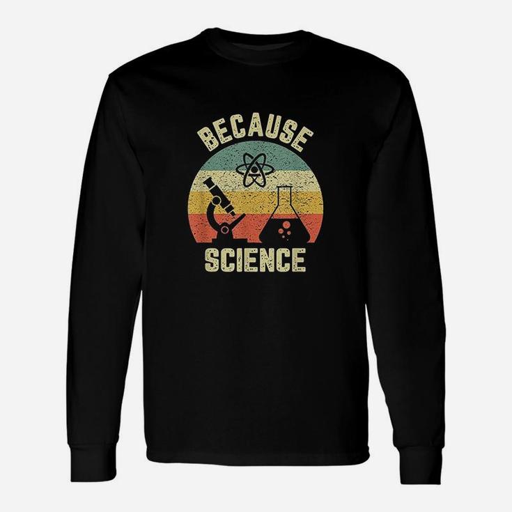 Science Biology Physics Because Science Teacher Long Sleeve T-Shirt