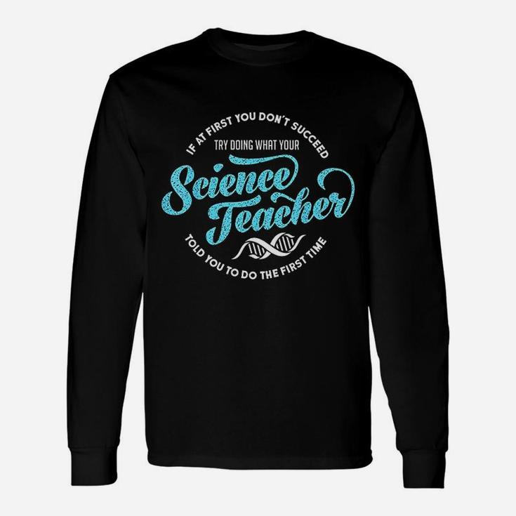 Science Teacher School Cool Inspirational Teacher Day Long Sleeve T-Shirt