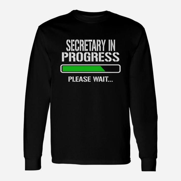Secretary In Progress Please Wait Baby Announce Job Title Long Sleeve T-Shirt