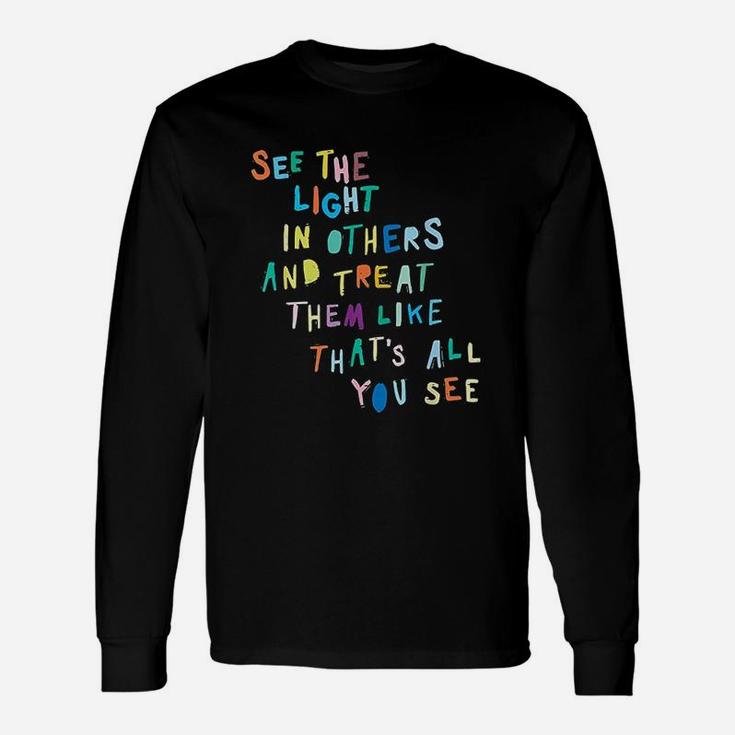 See The Light In Others Encouraging Positive Message T-Shirt See The Light In Others Encouraging Positive Message T-Shirt