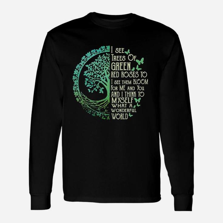 I See Trees Of Green Red Roses Too Hippie Long Sleeve T-Shirt